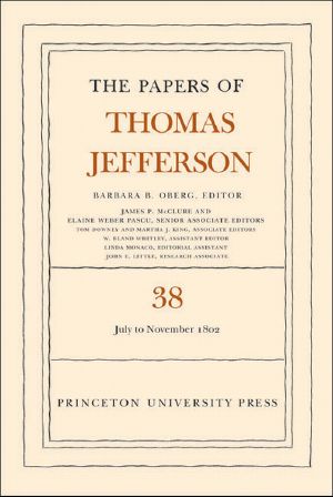 [The Papers of Thomas Jefferson 38] • The Papers of Thomas Jefferson, July to 12 November 1802